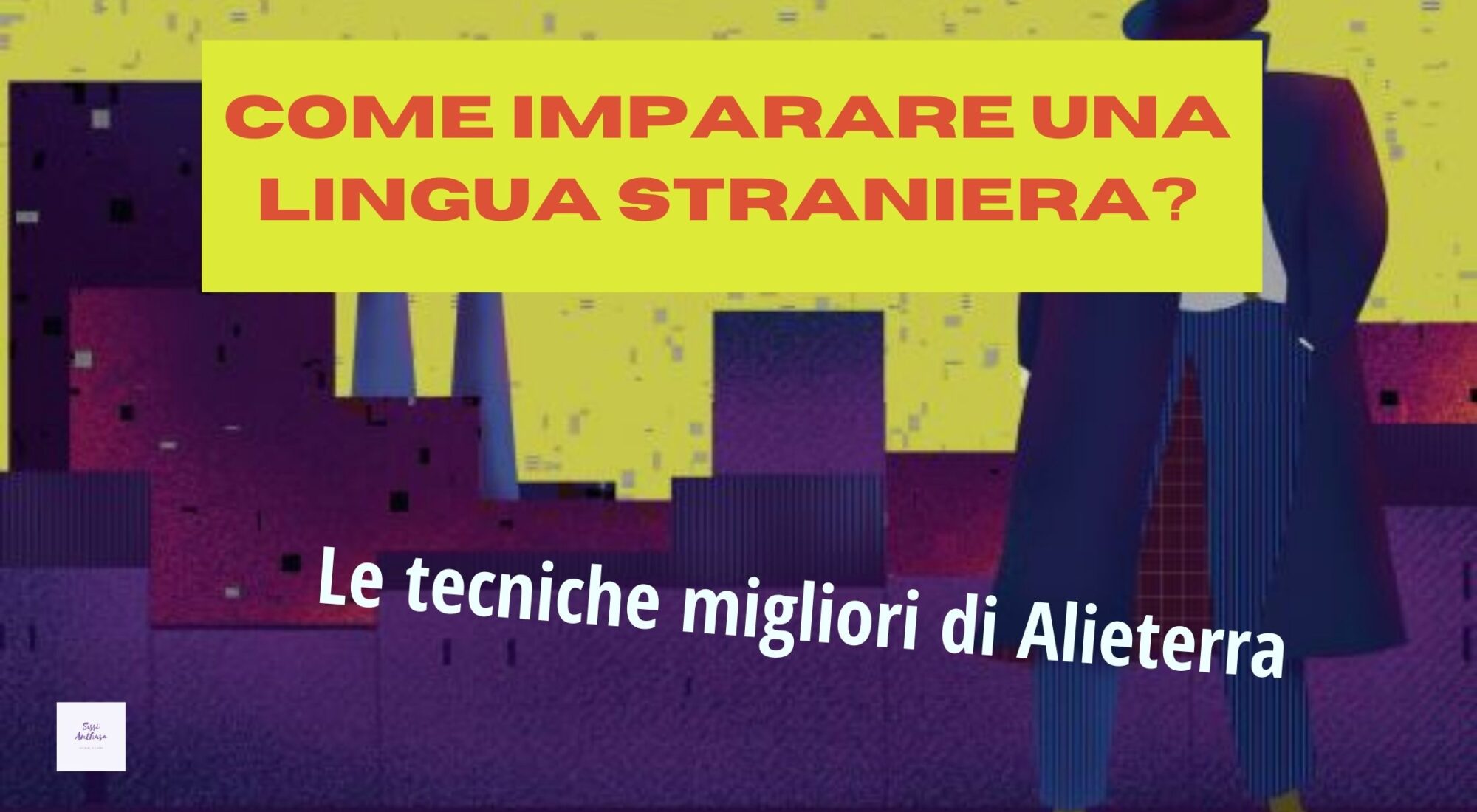 Come imparare una lingua straniera? Le tecniche migliori di Alieterra